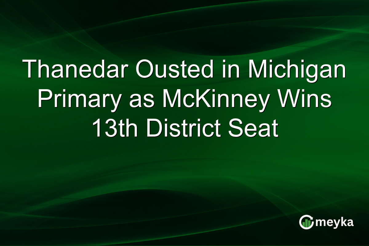 Thanedar Ousted in Michigan Primary as McKinney Wins 13th District Seat