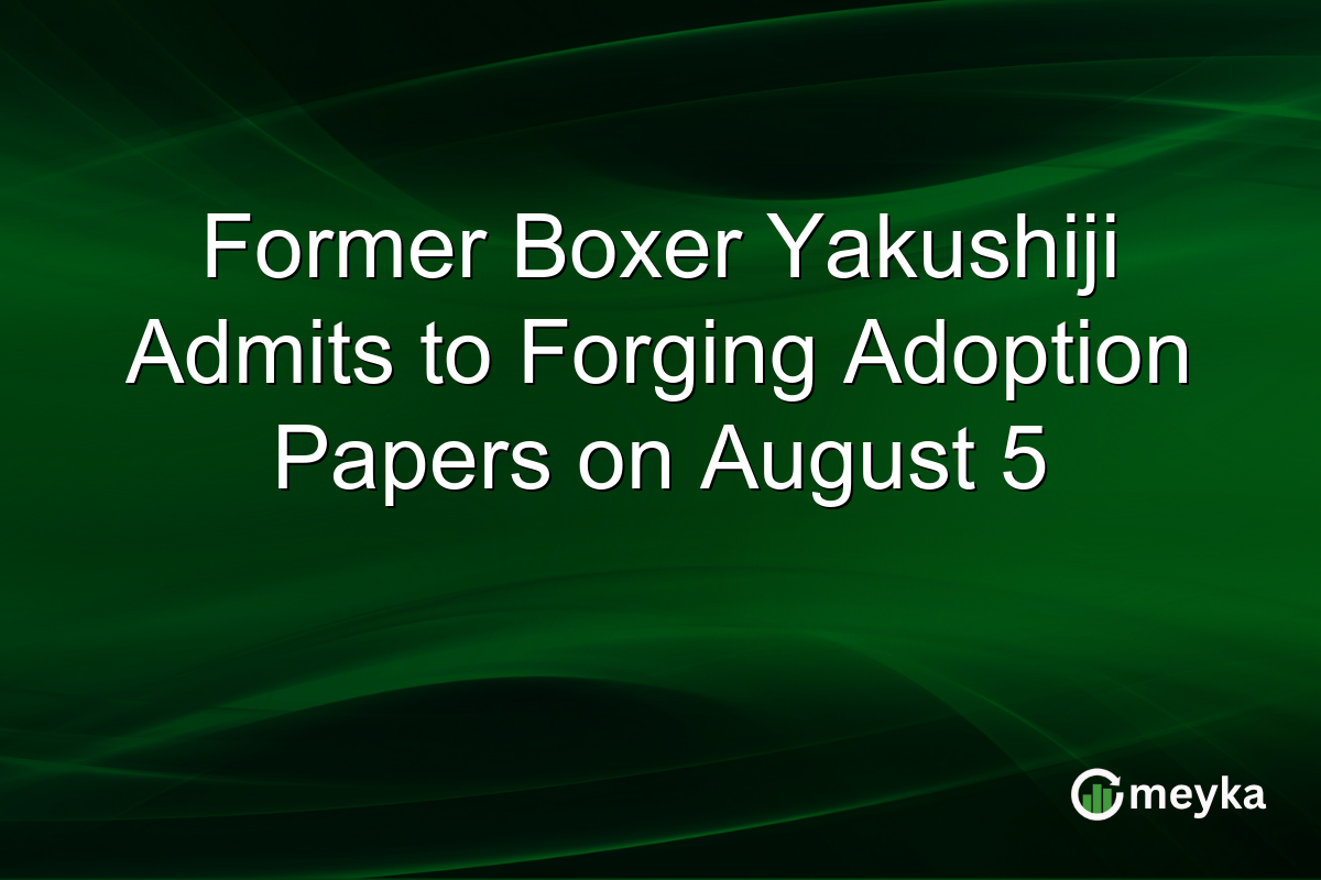 Former Boxer Yakushiji Admits to Forging Adoption Papers on August 5