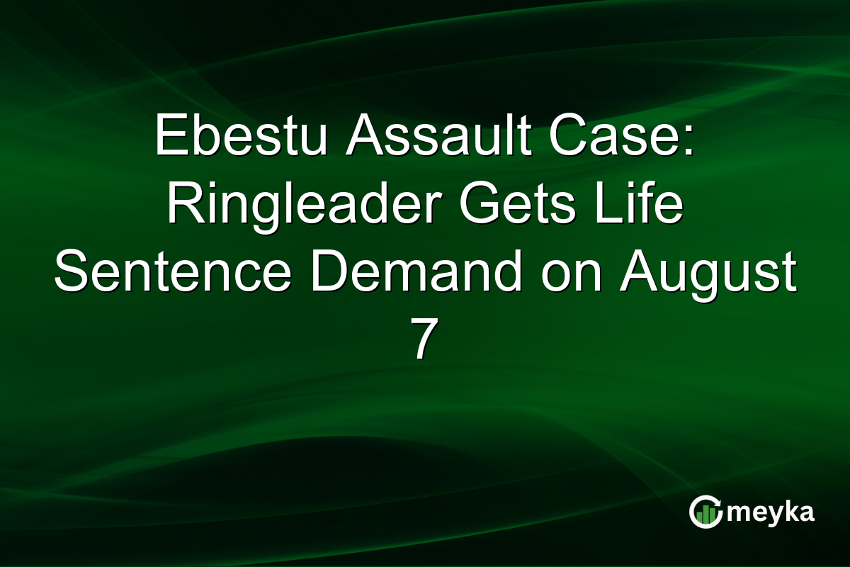 Ebestu Assault Case: Ringleader Gets Life Sentence Demand on August 7