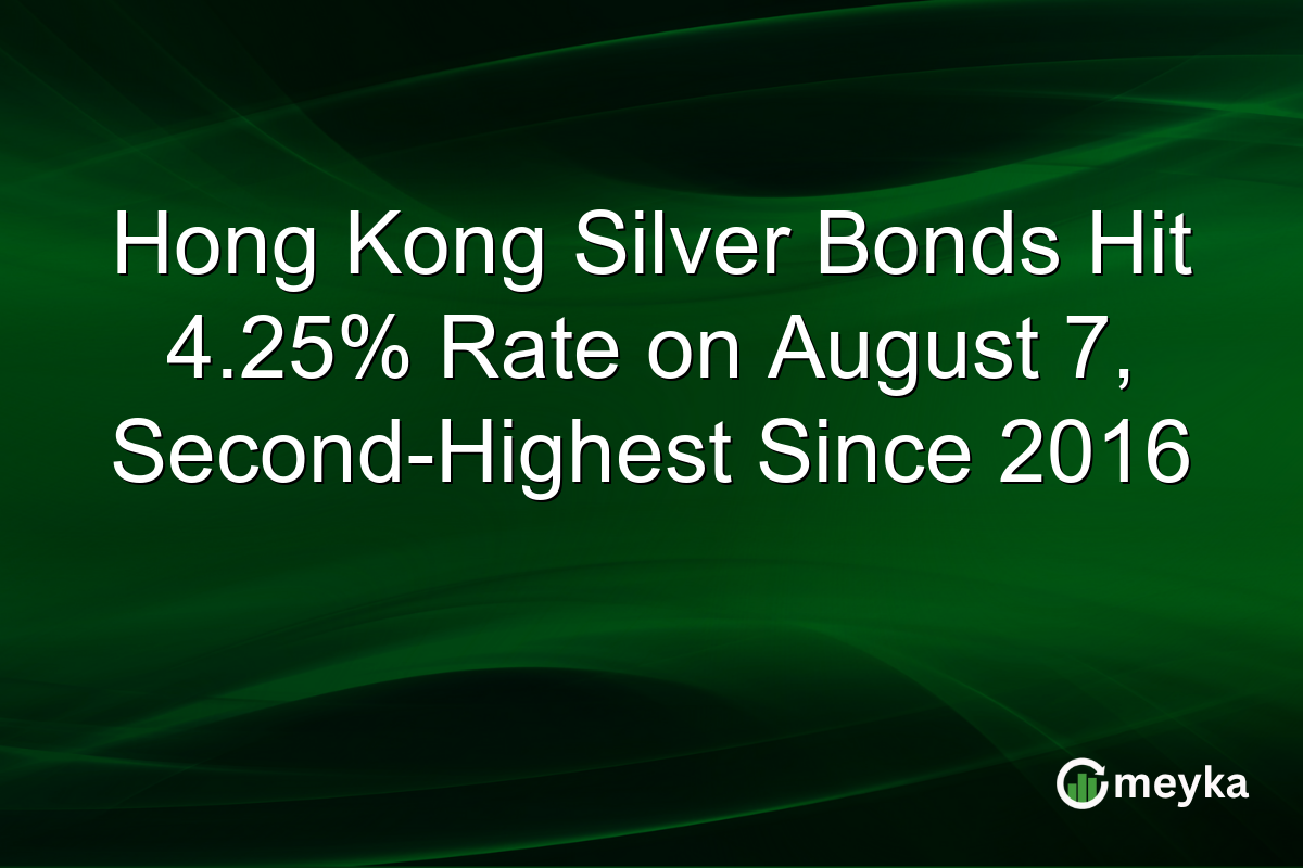 Hong Kong Silver Bonds Hit 4.25% Rate on August 7, Second-Highest Since 2016