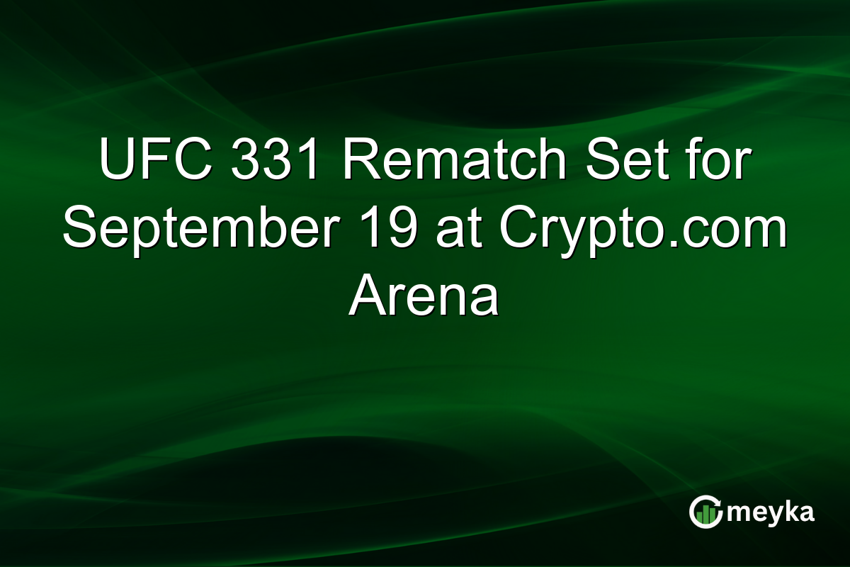 UFC 331 Rematch Set for September 19 at Crypto.com Arena