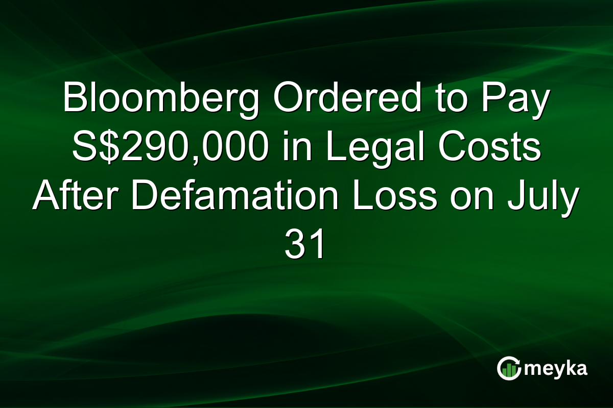 Bloomberg Ordered to Pay S$290,000 in Legal Costs After Defamation Loss on July 31