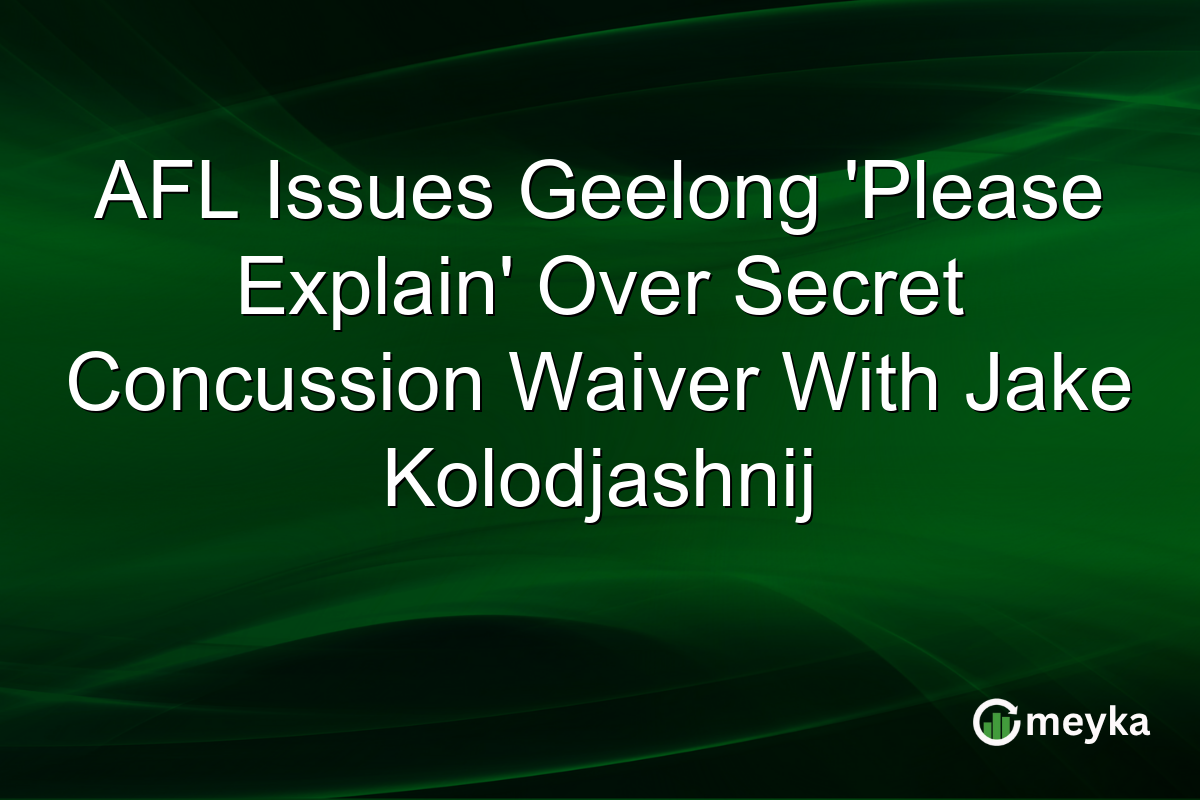AFL Issues Geelong ‘Please Explain’ Over Secret Concussion Waiver With Jake Kolodjashnij