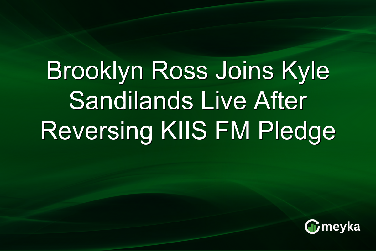 Brooklyn Ross Joins Kyle Sandilands Live After Reversing KIIS FM Pledge