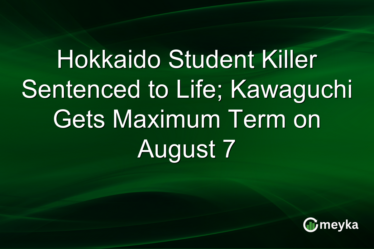 Hokkaido Student Killer Sentenced to Life; Kawaguchi Gets Maximum Term on August 7