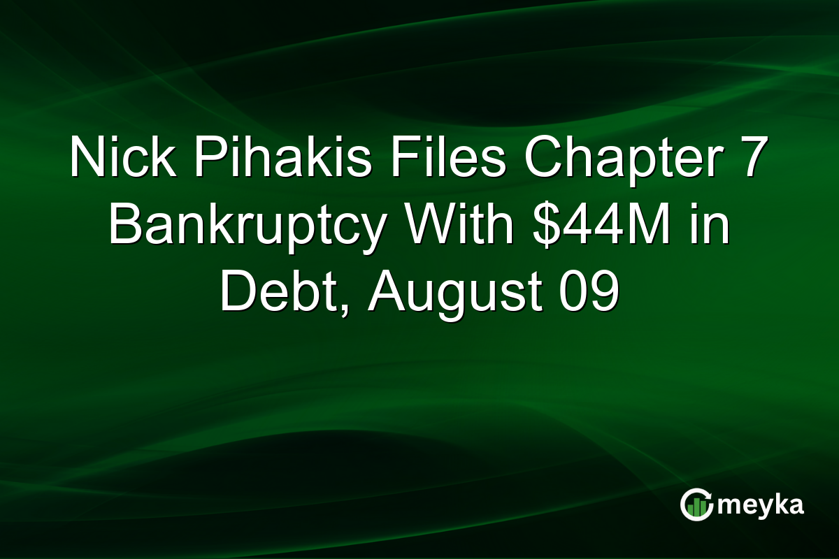 Nick Pihakis Files Chapter 7 Bankruptcy With $44M in Debt, August 09