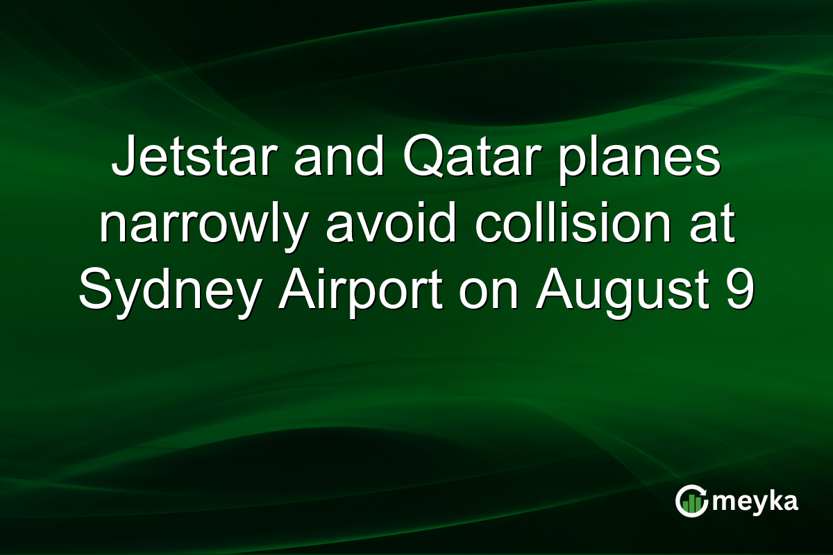 Jetstar and Qatar planes narrowly avoid collision at Sydney Airport on August 9