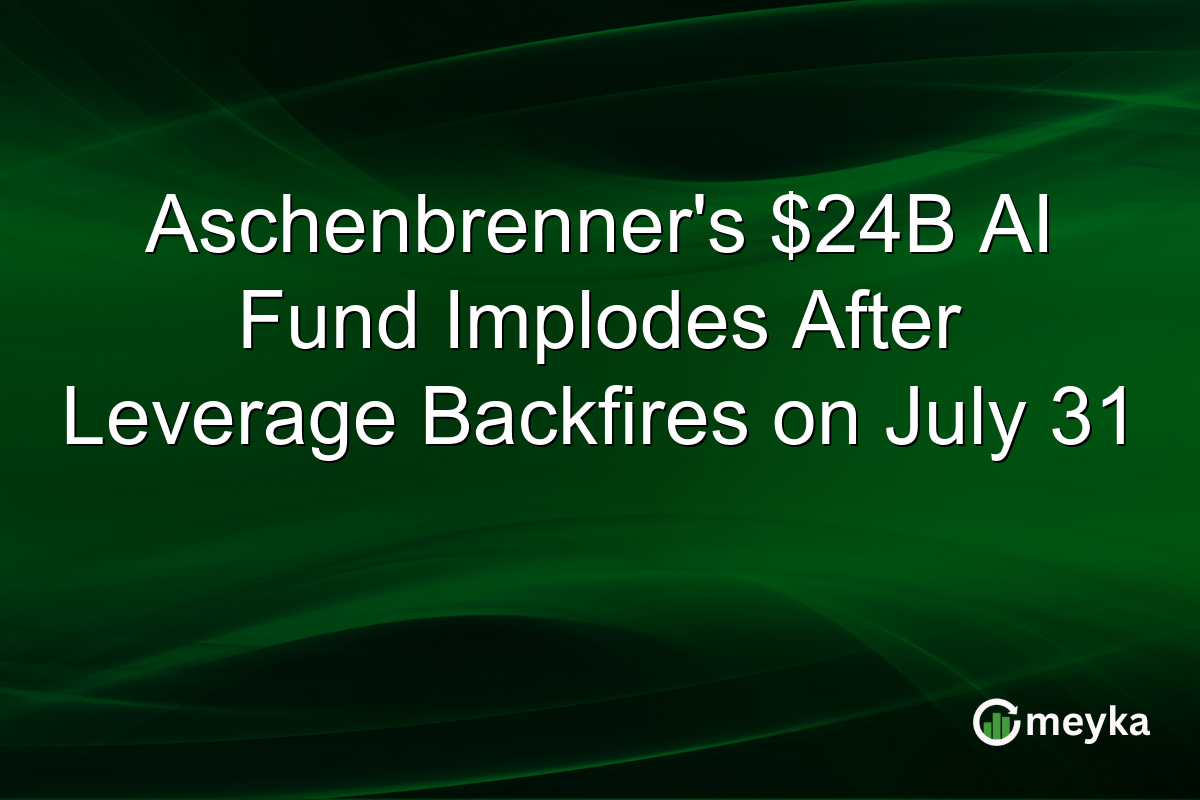 Aschenbrenner’s $24B AI Fund Implodes After Leverage Backfires on July 31