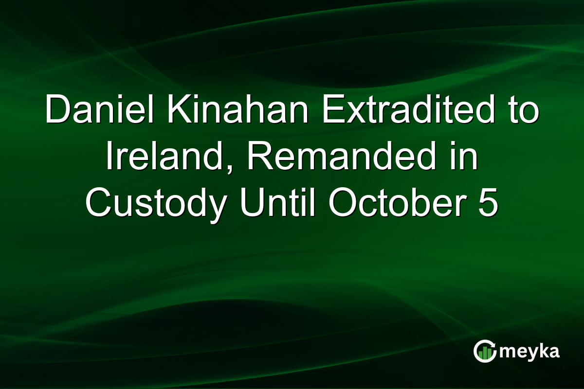 Daniel Kinahan Extradited to Ireland, Remanded in Custody Until October 5