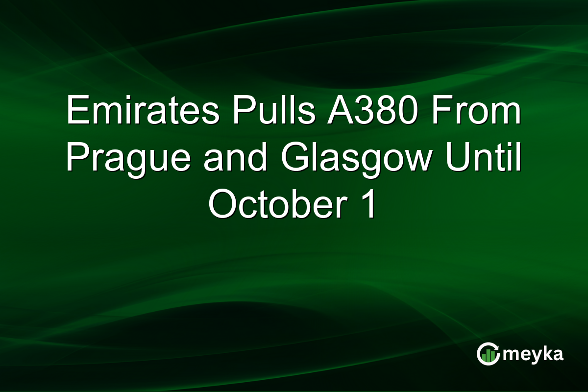 Emirates Pulls A380 From Prague and Glasgow Until October 1