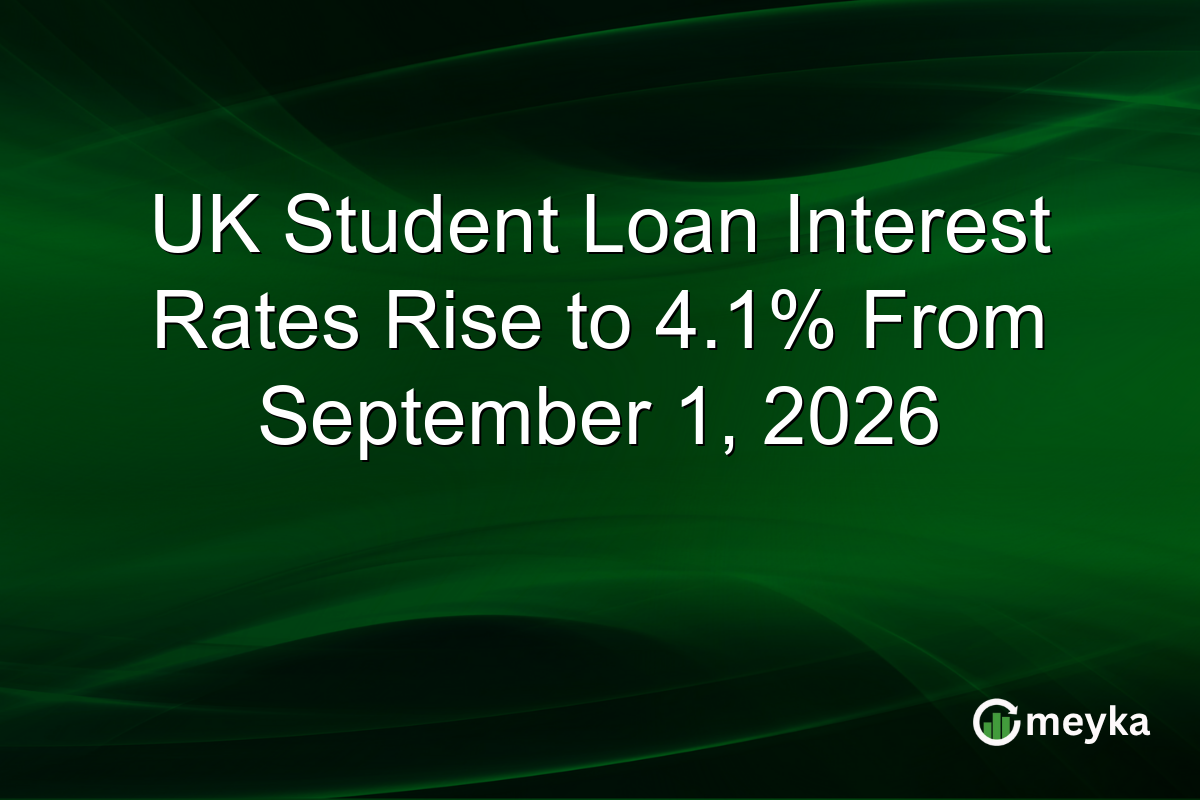 UK Student Loan Interest Rates Rise to 4.1% From September 1, 2026