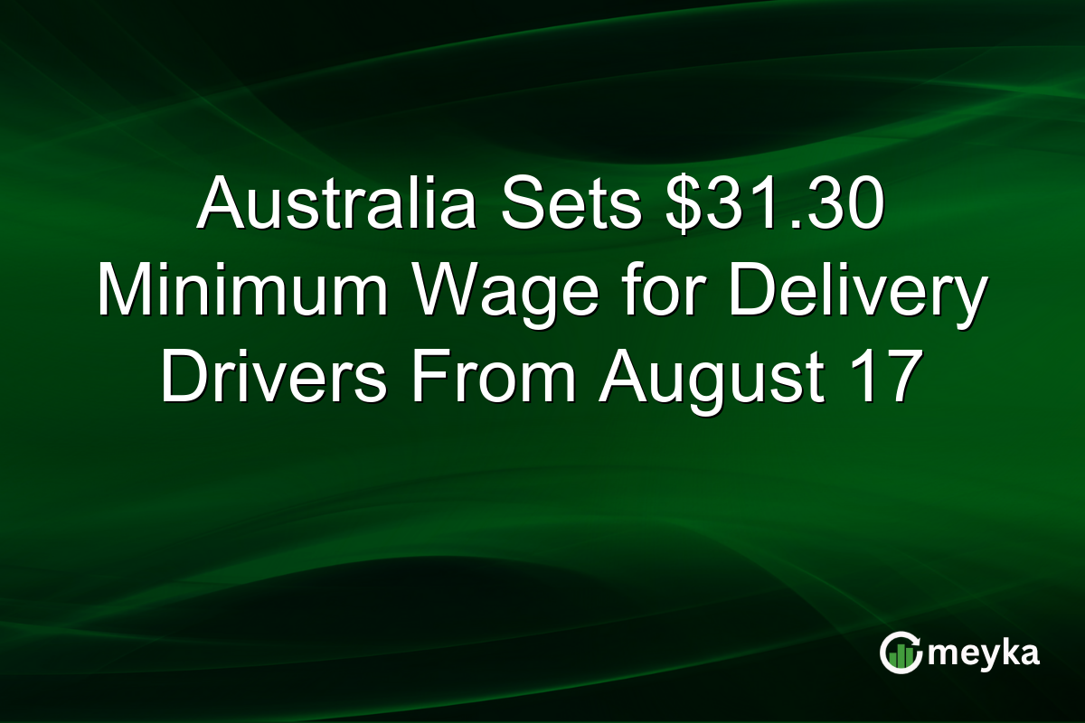 Australia Sets $31.30 Minimum Wage for Delivery Drivers From August 17
