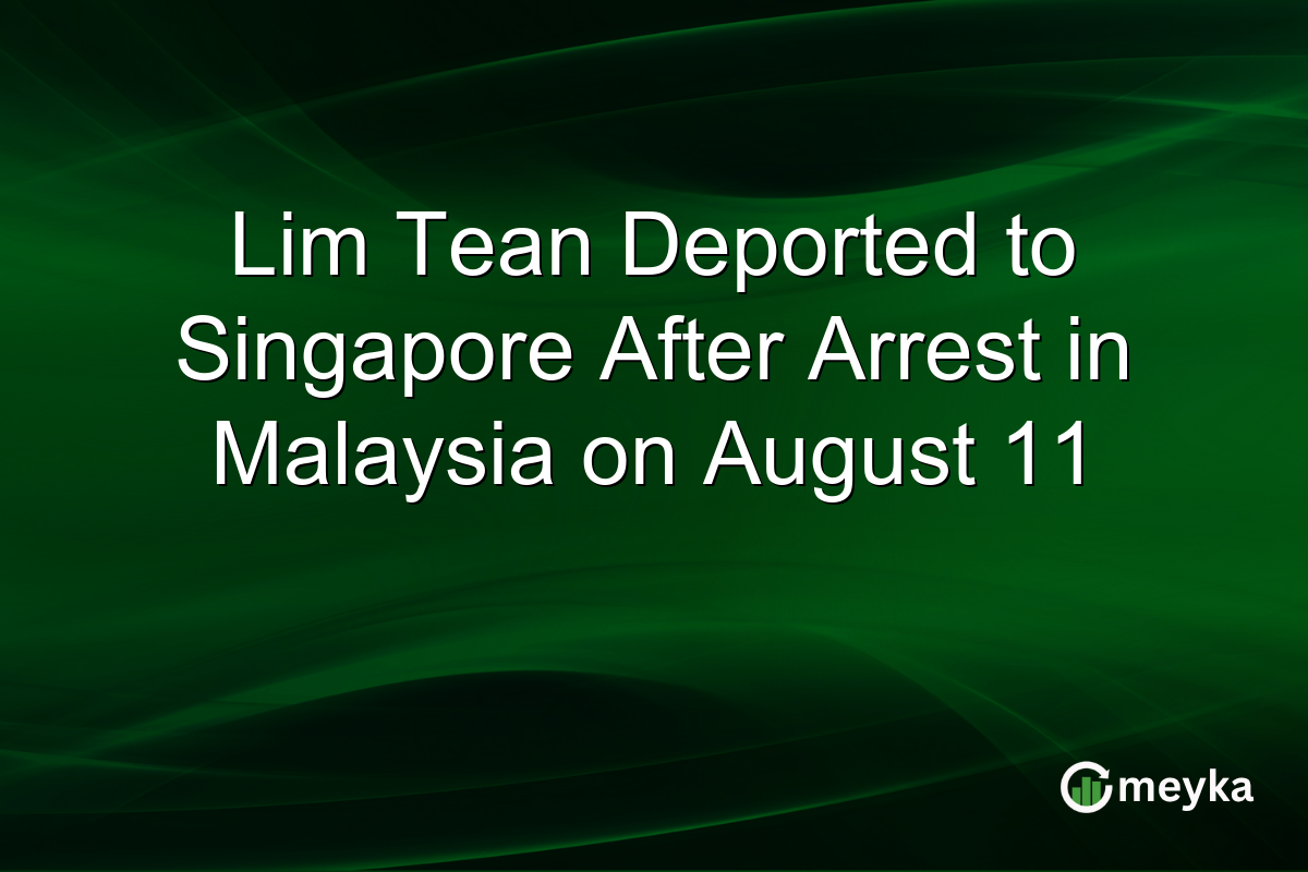 Lim Tean Deported to Singapore After Arrest in Malaysia on August 11