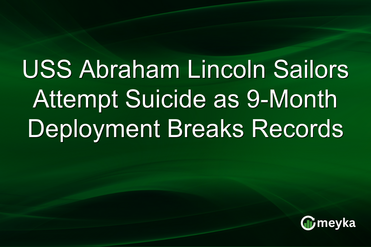 USS Abraham Lincoln Sailors Attempt Suicide as 9-Month Deployment Breaks Records