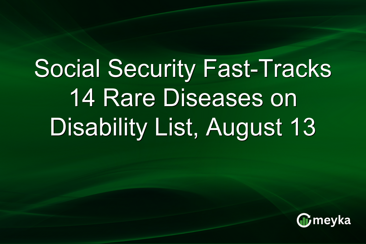 Social Security Fast-Tracks 14 Rare Diseases on Disability List, August 13