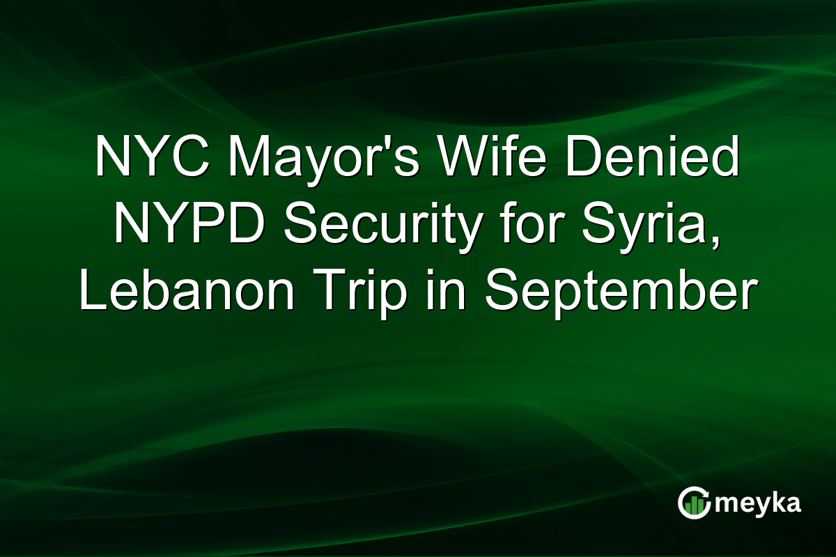 NYC Mayor’s Wife Denied NYPD Security for Syria, Lebanon Trip in September