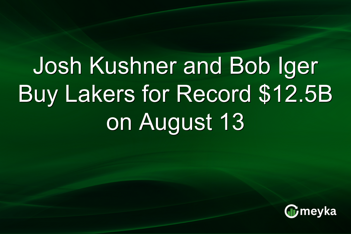 Josh Kushner and Bob Iger Buy Lakers for Record $12.5B on August 13