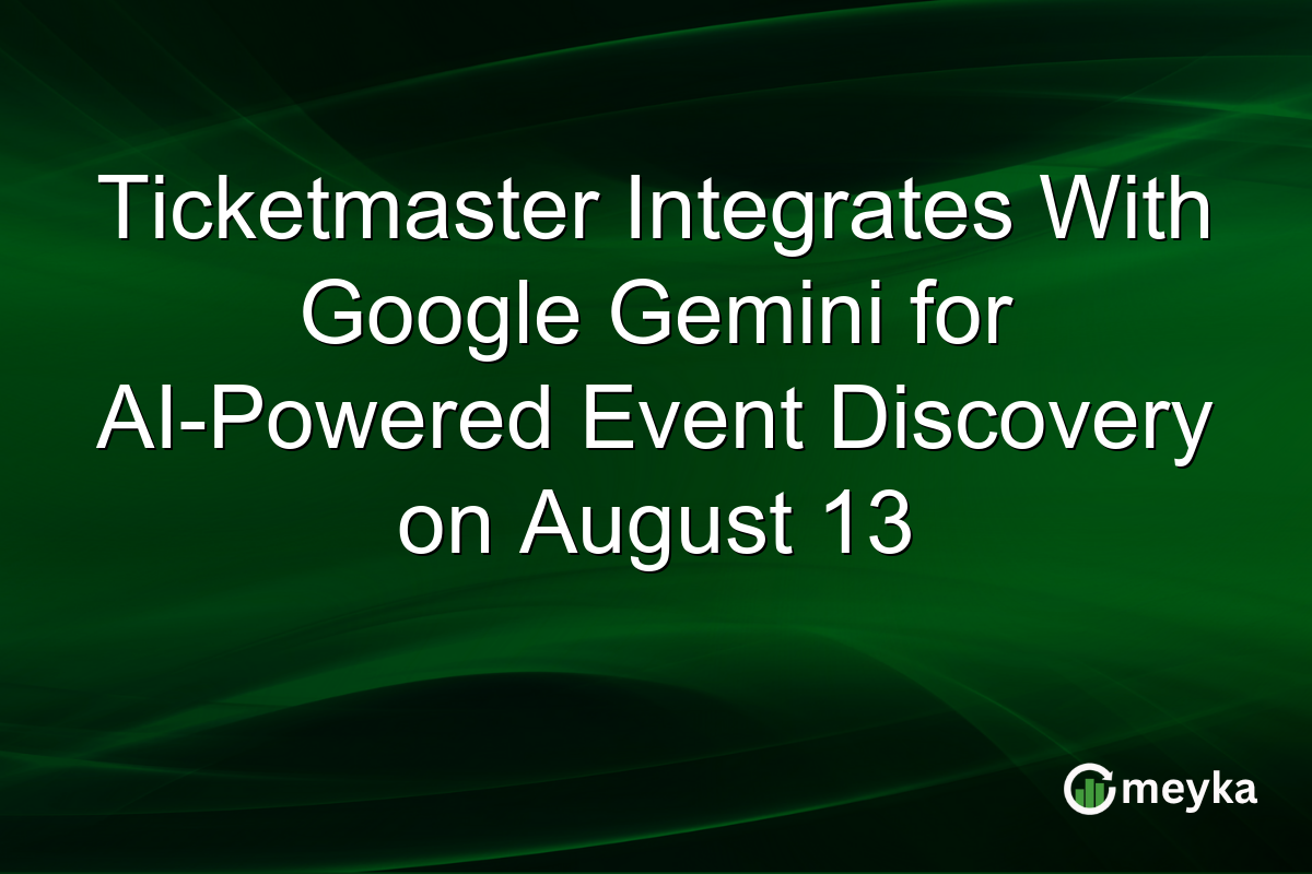 Ticketmaster Integrates With Google Gemini for AI-Powered Event Discovery on August 13