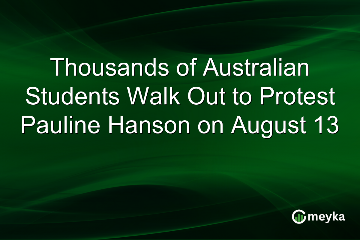 Thousands of Australian Students Walk Out to Protest Pauline Hanson on August 13