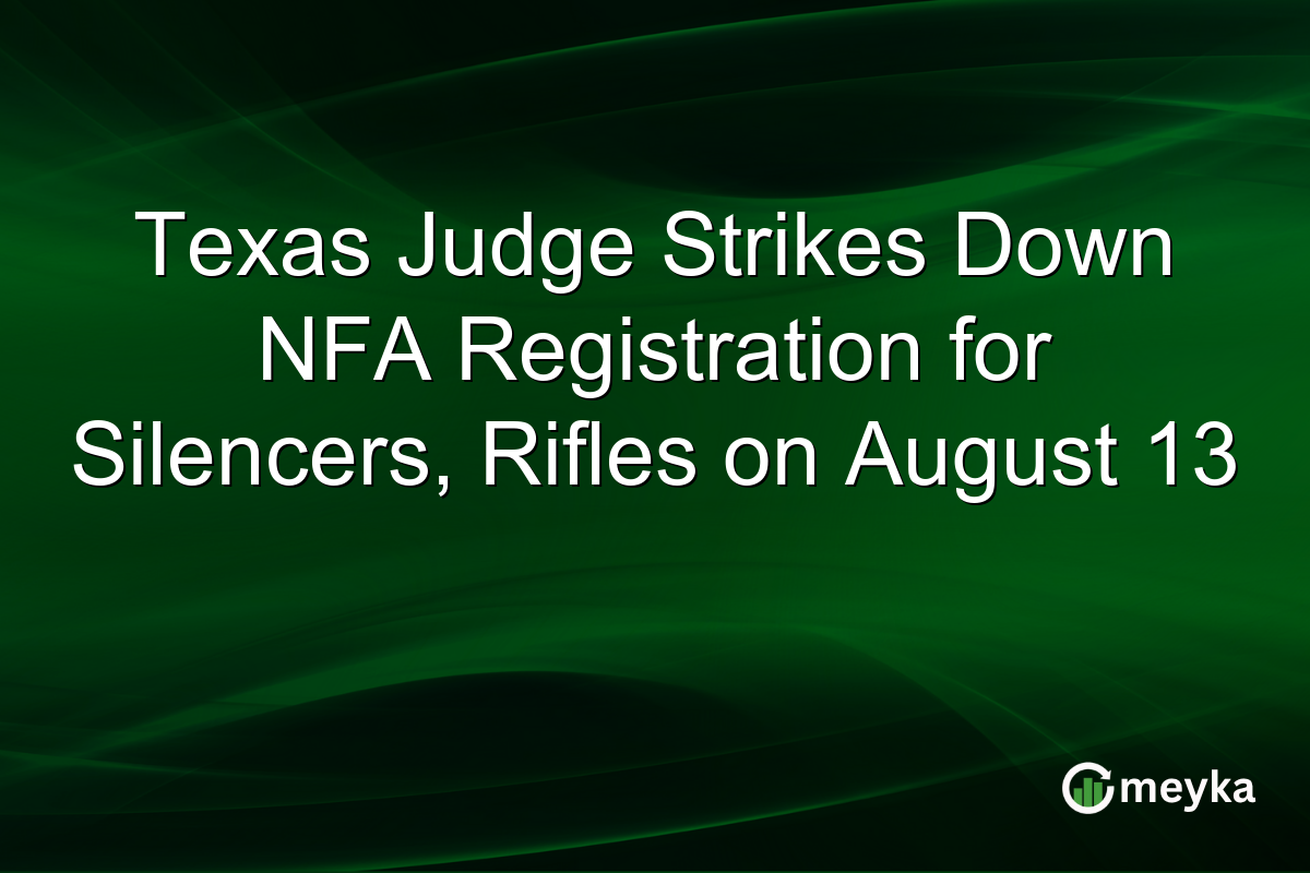 Texas Judge Strikes Down NFA Registration for Silencers, Rifles on August 13