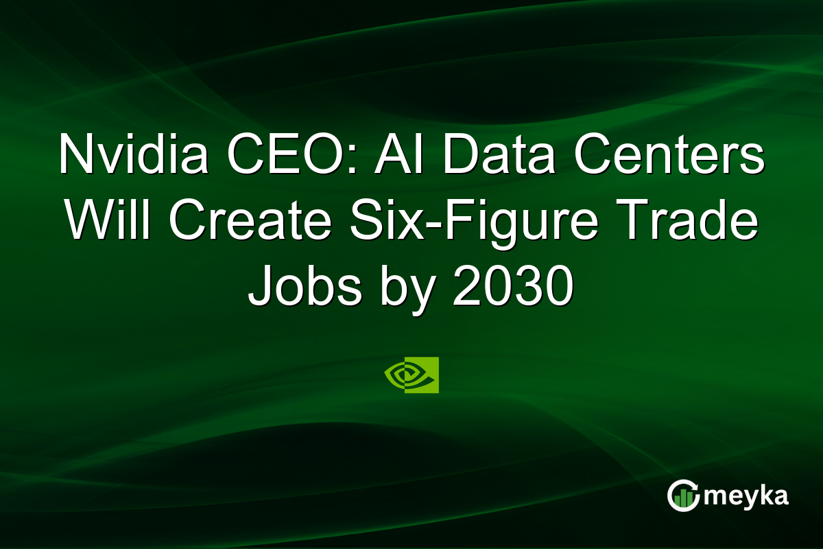 Nvidia CEO: AI Data Centers Will Create Six-Figure Trade Jobs by 2030