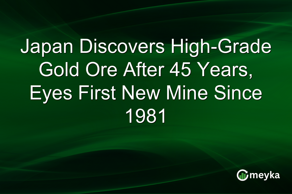 Japan Discovers High-Grade Gold Ore After 45 Years, Eyes First New Mine Since 1981