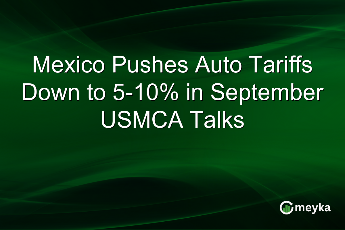 Mexico Pushes Auto Tariffs Down to 5-10% in September USMCA Talks