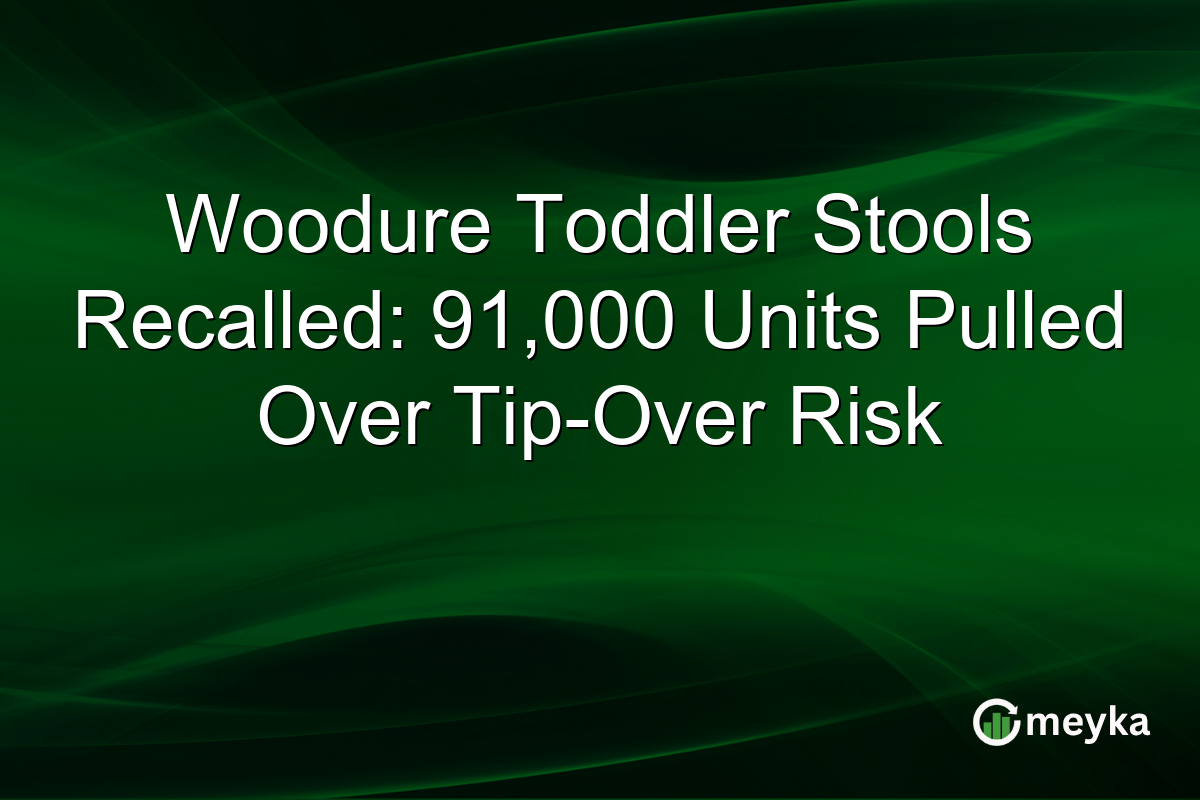 Woodure Toddler Stools Recalled: 91,000 Units Pulled Over Tip-Over Risk