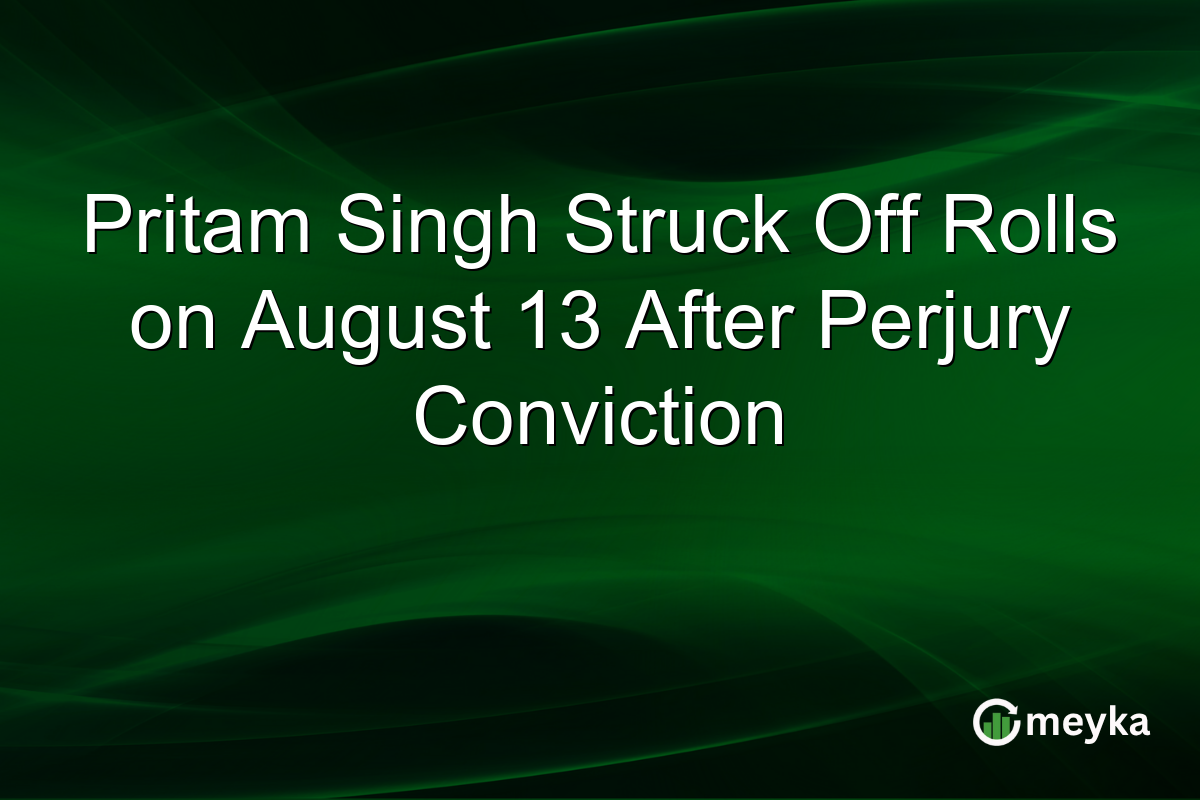Pritam Singh Struck Off Rolls on August 13 After Perjury Conviction