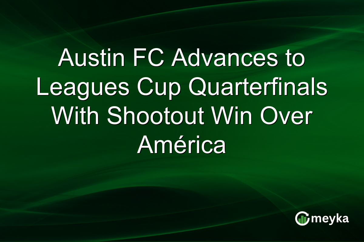Austin FC Advances to Leagues Cup Quarterfinals With Shootout Win Over América