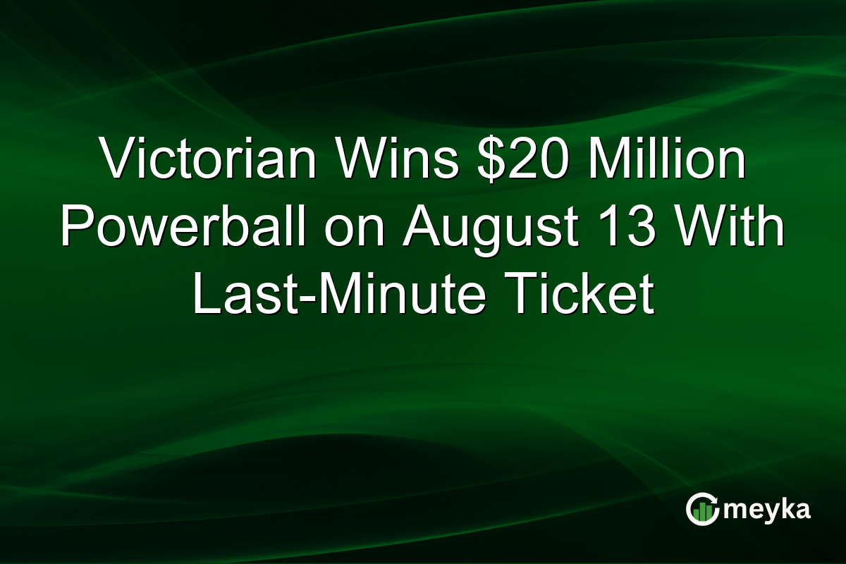 Victorian Wins $20 Million Powerball on August 13 With Last-Minute Ticket