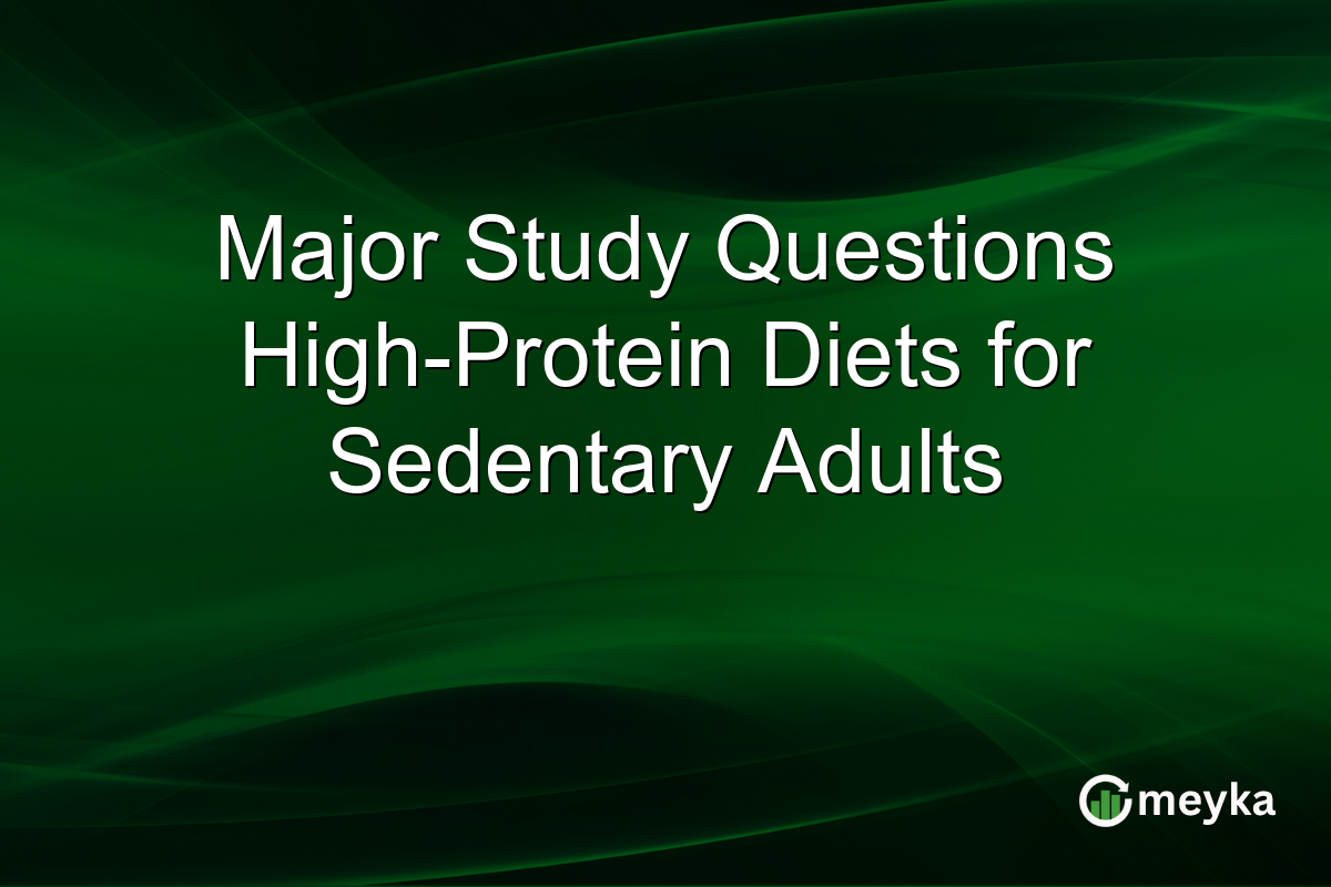 Major Study Questions High-Protein Diets for Sedentary Adults