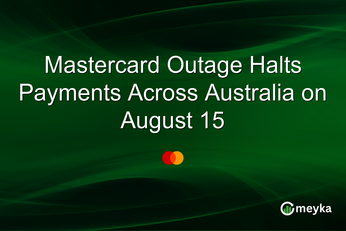 Mastercard Outage Halts Payments Across Australia on August 15