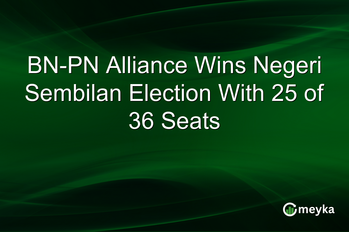 BN-PN Alliance Wins Negeri Sembilan Election With 25 of 36 Seats