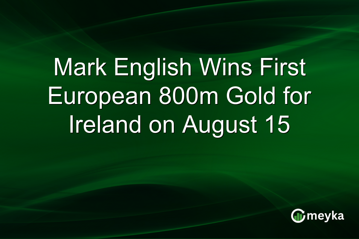 Mark English Wins First European 800m Gold for Ireland on August 15