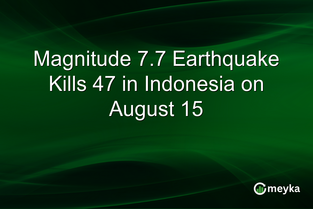 Magnitude 7.7 Earthquake Kills 47 in Indonesia on August 15
