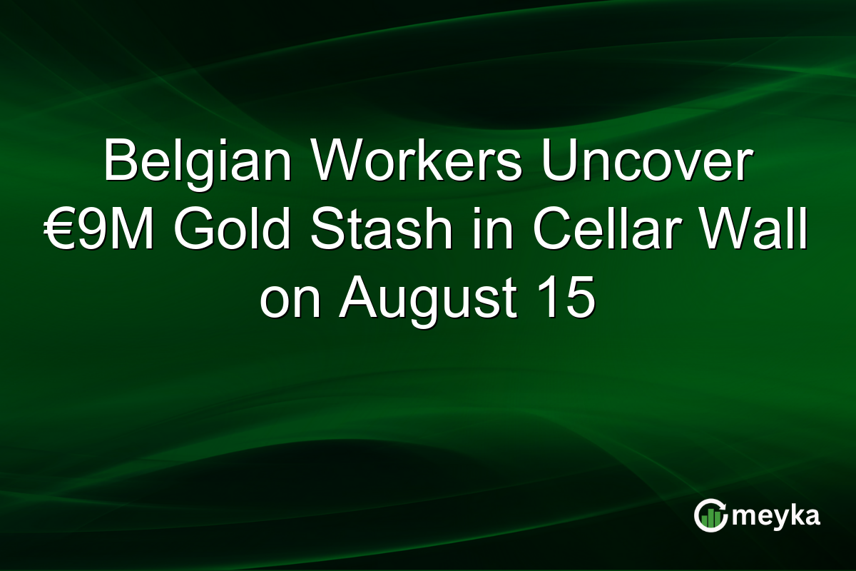 Belgian Workers Uncover β¬9M Gold Stash in Cellar Wall on August 15