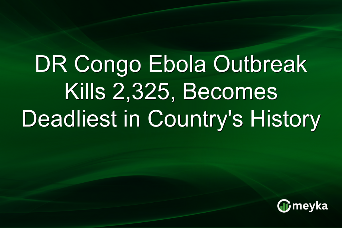 DR Congo Ebola Outbreak Kills 2,325, Becomes Deadliest in Country’s History