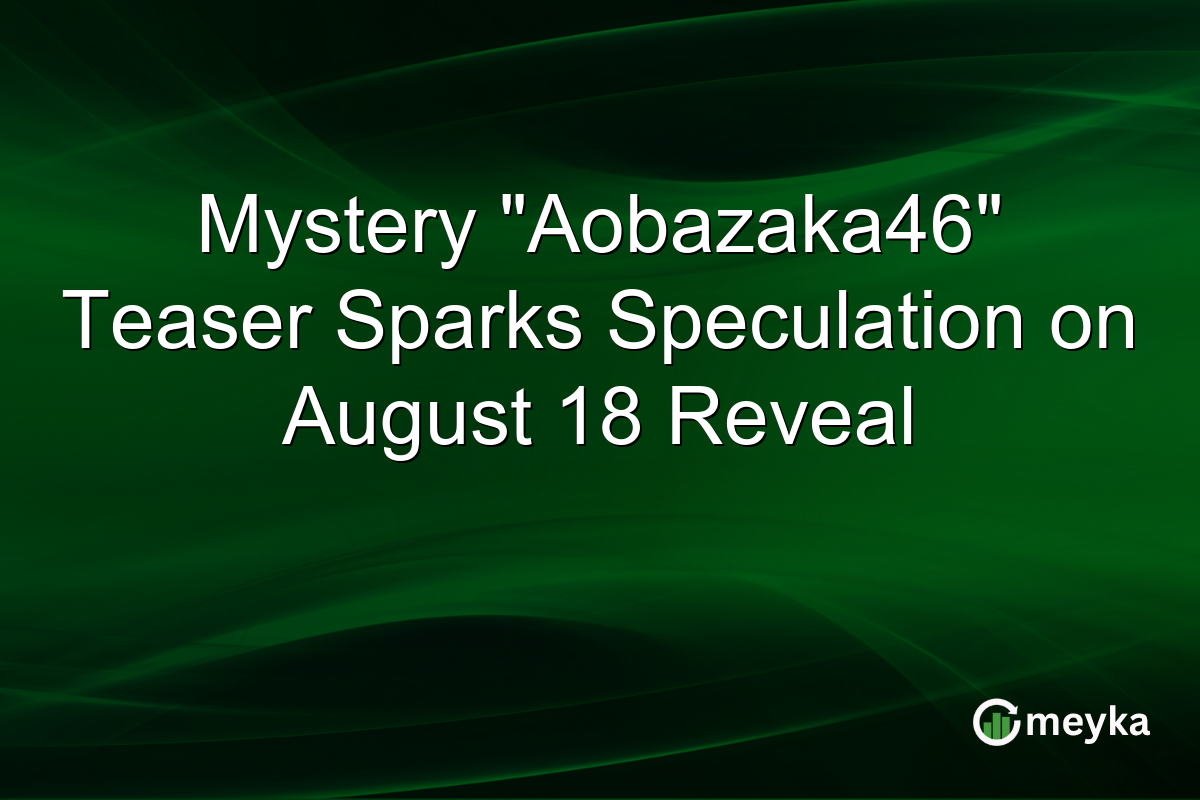 Mystery “Aobazaka46” Teaser Sparks Speculation on August 18 Reveal