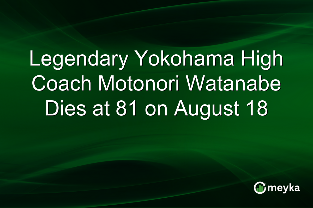 Legendary Yokohama High Coach Motonori Watanabe Dies at 81 on August 18