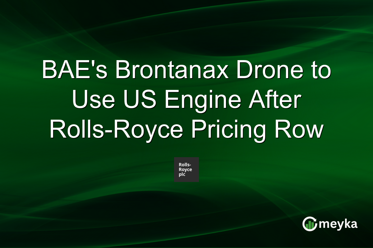 BAE’s Brontanax Drone to Use US Engine After Rolls-Royce Pricing Row