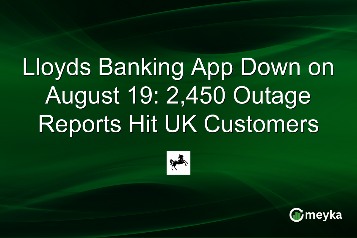 Lloyds Banking App Down on August 19: 2,450 Outage Reports Hit UK Customers