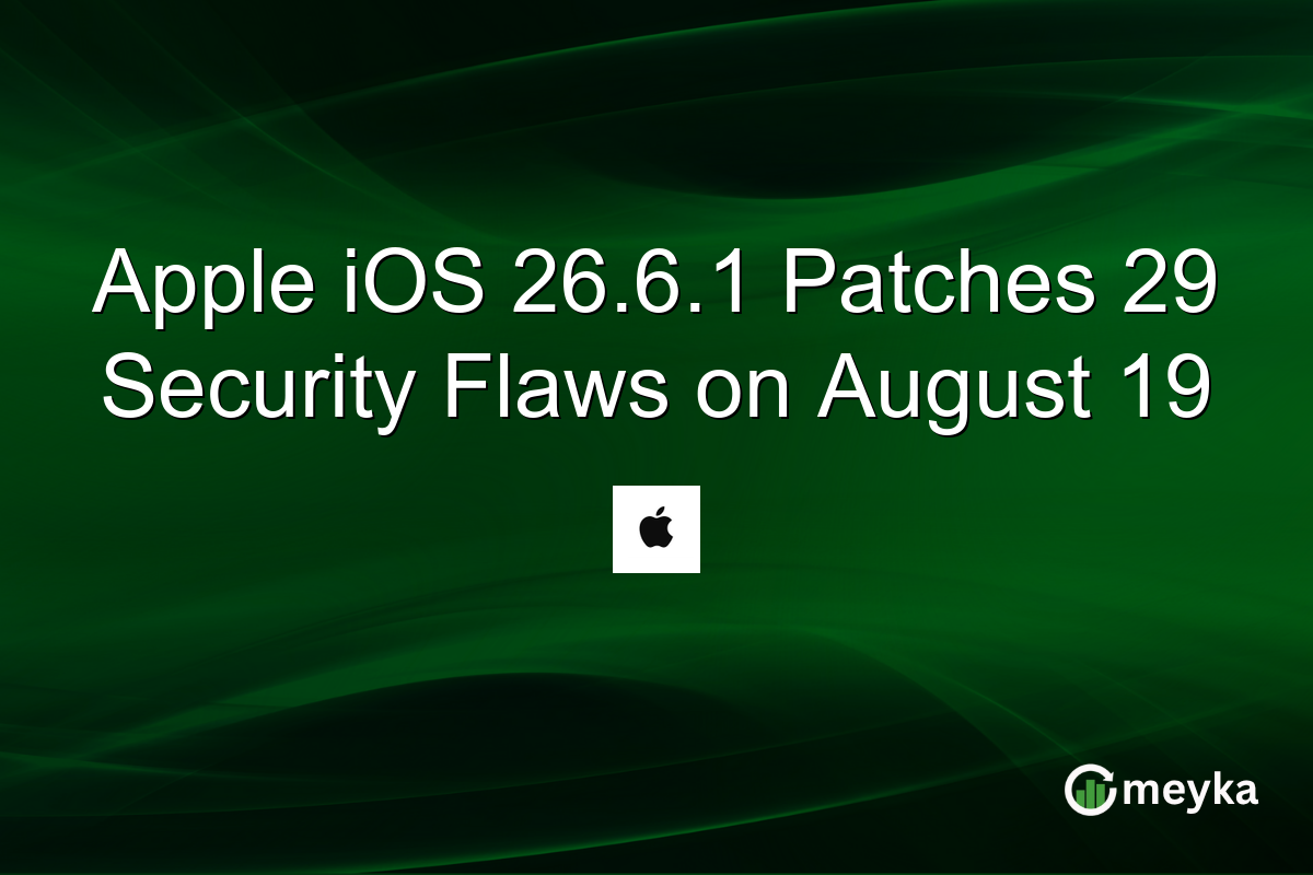 Apple iOS 26.6.1 Patches 29 Security Flaws on August 19