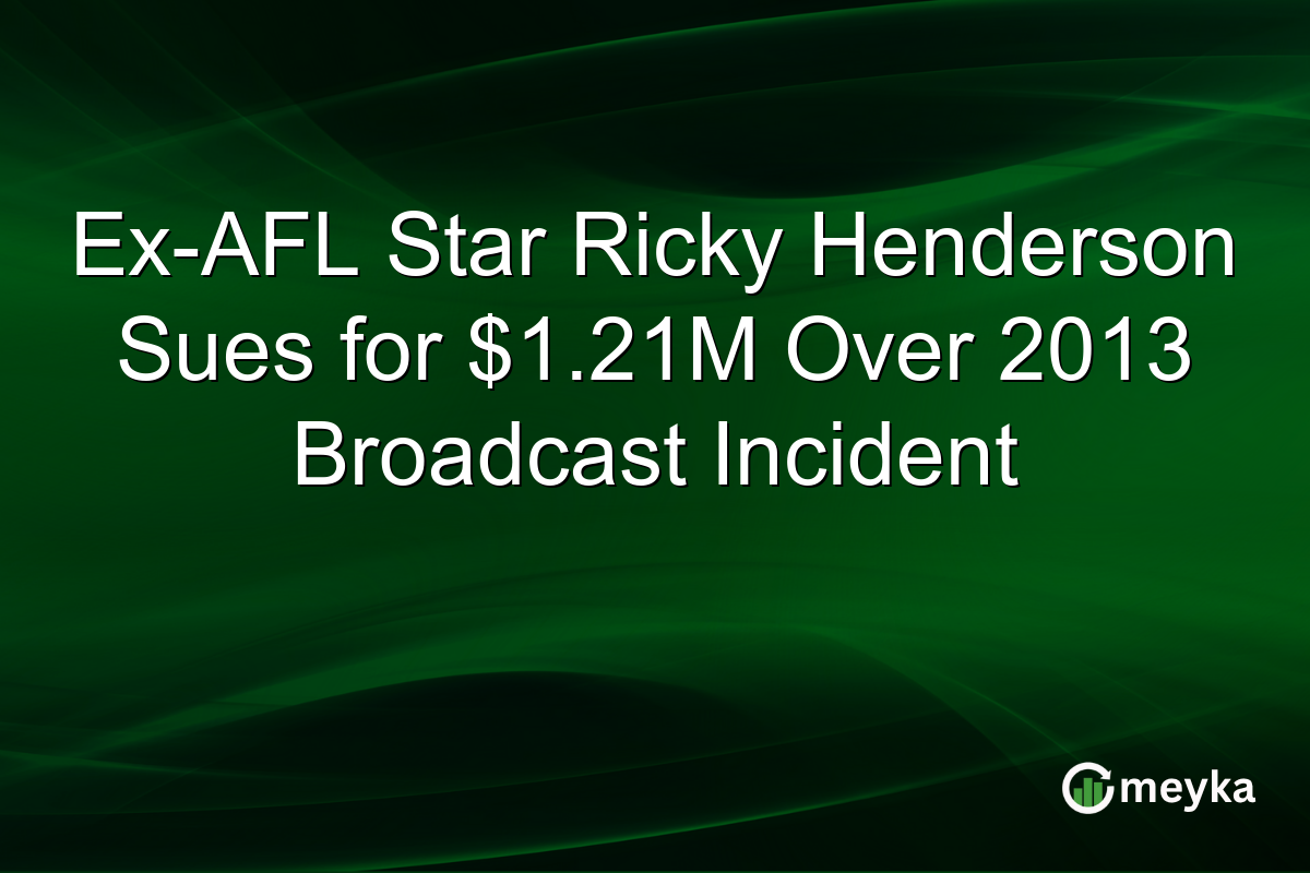 Ex-AFL Star Ricky Henderson Sues for $1.21M Over 2013 Broadcast Incident