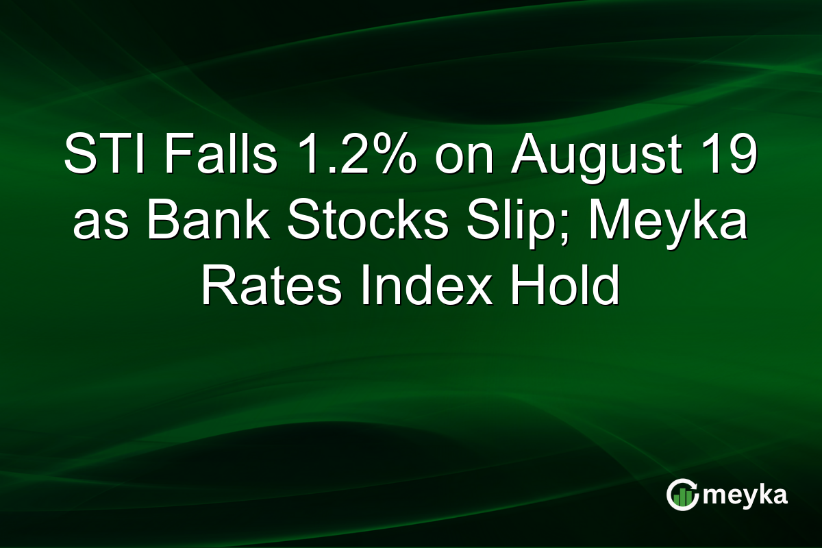 STI Falls 1.2% on August 19 as Bank Stocks Slip; Meyka Rates Index Hold