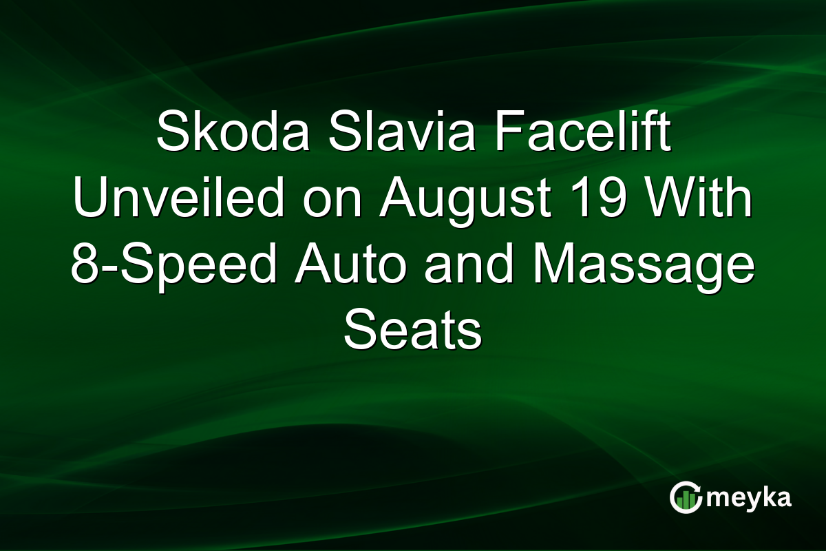 Skoda Slavia Facelift Unveiled on August 19 With 8-Speed Auto and Massage Seats