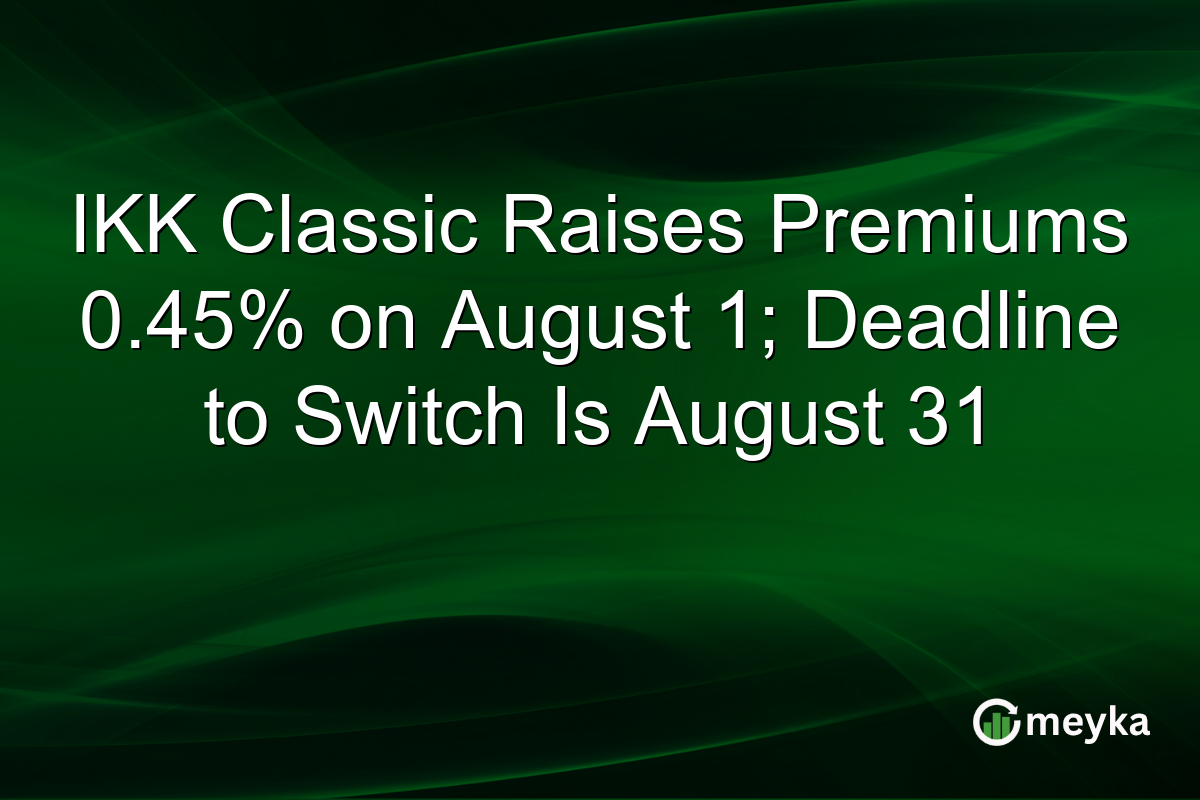 IKK Classic Raises Premiums 0.45% on August 1; Deadline to Switch Is August 31