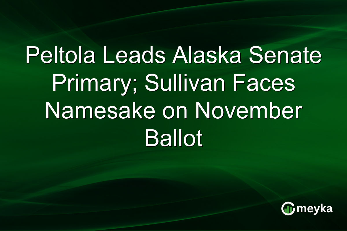 Peltola Leads Alaska Senate Primary; Sullivan Faces Namesake on November Ballot
