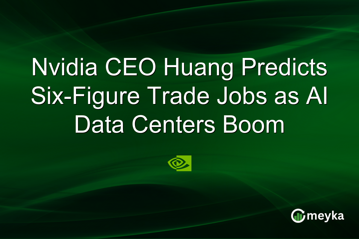Nvidia CEO Huang Predicts Six-Figure Trade Jobs as AI Data Centers Boom