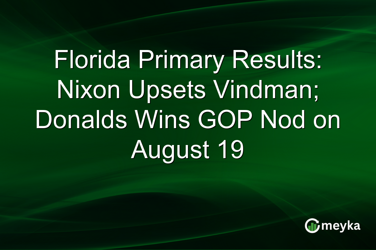 Florida Primary Results: Nixon Upsets Vindman; Donalds Wins GOP Nod on August 19